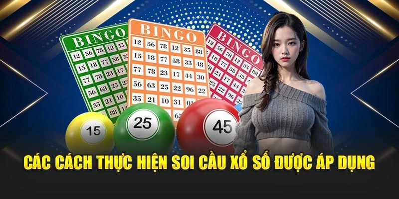 Các cách thực hiện soi cầu xổ số được áp dụng