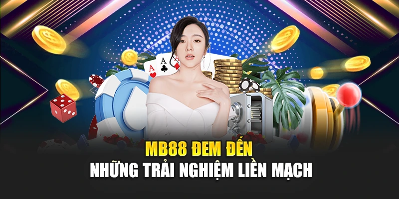 MB88 đem đến những trải nghiệm liền mạch