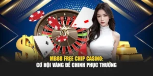 MB88 Free Chip Casino: Cơ Hội Vàng Để Chinh Phục Thưởng