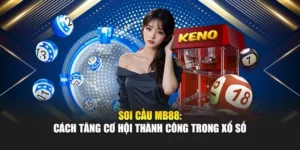 Soi Cầu MB88: Cách Tăng Cơ Hội Thành Công Trong Xổ Số