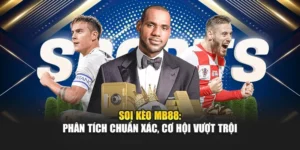 Soi Kèo MB88: Phân Tích Chuẩn Xác, Cơ Hội Vượt Trội